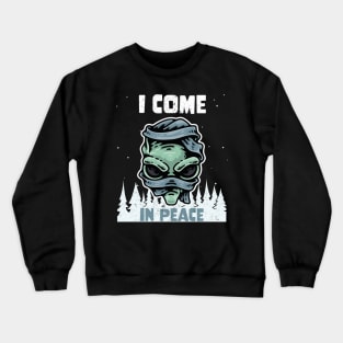 Alien Galaxy Science Space Lover I Come In Peace Crewneck Sweatshirt